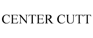 CENTER CUTT