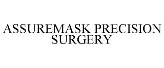 ASSUREMASK PRECISION SURGERY