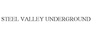 STEEL VALLEY UNDERGROUND