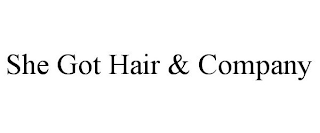 SHE GOT HAIR & COMPANY