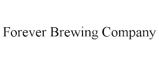 FOREVER BREWING COMPANY