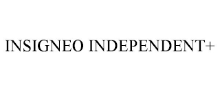 INSIGNEO INDEPENDENT+