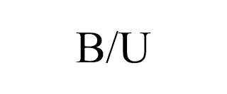 B/U