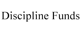 DISCIPLINE FUNDS