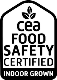 CEA FOOD SAFETY CERTIFIED INDOOR GROWN