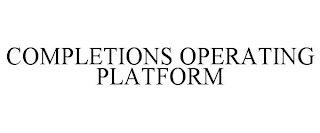 COMPLETIONS OPERATING PLATFORM