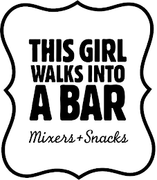 THIS GIRL WALKS INTO A BAR: MIXERS + SNACKS