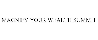 MAGNIFY YOUR WEALTH SUMMIT