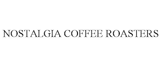 NOSTALGIA COFFEE ROASTERS