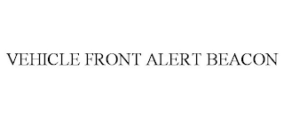 VEHICLE FRONT ALERT BEACON