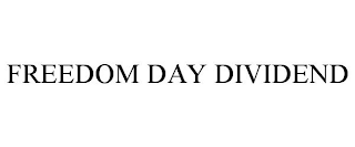 FREEDOM DAY DIVIDEND