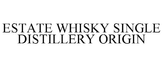 ESTATE WHISKY SINGLE DISTILLERY ORIGIN