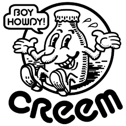 BOY HOWDY! CREEM