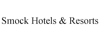 SMOCK HOTELS & RESORTS