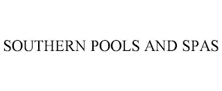 SOUTHERN POOLS AND SPAS