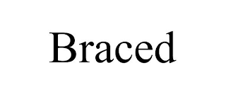 BRACED