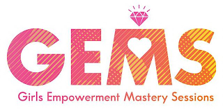 GEMS, GIRLS EMPOWERMENT MASTERY SESSIONS