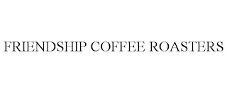 FRIENDSHIP COFFEE ROASTERS