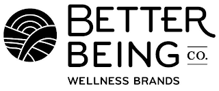 BETTER BEING CO. WELLNESS BRANDS