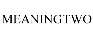 MEANINGTWO