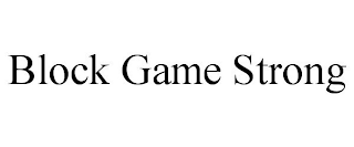 BLOCK GAME STRONG
