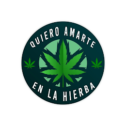 QUIERO AMARTE EN LA HIERBA