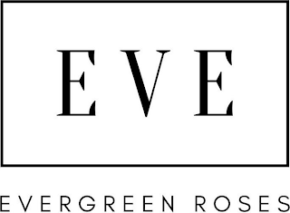 EVE EVERGREEN ROSES