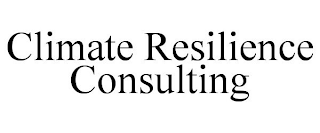 CLIMATE RESILIENCE CONSULTING