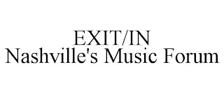 EXIT/IN NASHVILLE'S MUSIC FORUM