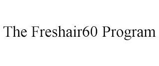 THE FRESHAIR60 PROGRAM