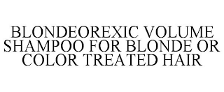 BLONDEOREXIC VOLUME SHAMPOO FOR BLONDE OR COLOR TREATED HAIR