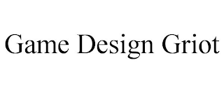 GAME DESIGN GRIOT