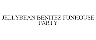 JELLYBEAN BENITEZ FUNHOUSE PARTY