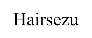 HAIRSEZU