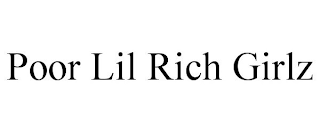 POOR LIL RICH GIRLZ