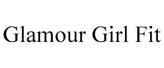 GLAMOUR GIRL FIT
