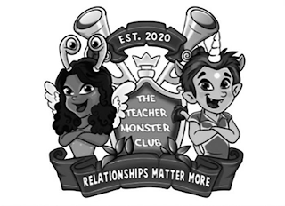 EST. 2020 THE TEACHER MONSTER CLUB RELATIONSHIPS MATTER MORE