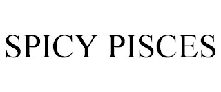 SPICY PISCES