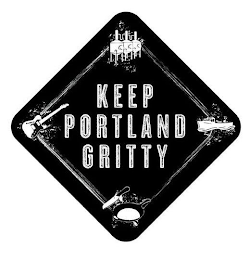 KEEP PORTLAND GRITTY