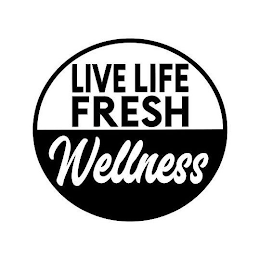 LIVE LIFE FRESH WELLNESS