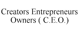 CREATORS ENTREPRENEURS OWNERS ( C.E.O.)