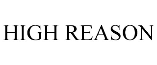 HIGH REASON