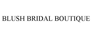 BLUSH BRIDAL BOUTIQUE