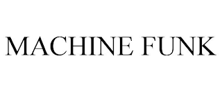 MACHINE FUNK