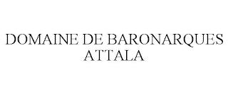 DOMAINE DE BARONARQUES ATTALA