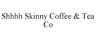 SHHHH SKINNY COFFEE & TEA CO