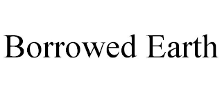 BORROWED EARTH