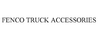 FENCO TRUCK ACCESSORIES