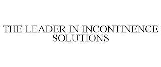 THE LEADER IN INCONTINENCE SOLUTIONS