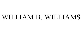 WILLIAM B. WILLIAMS